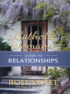cover image of A Catholic Woman's Guide to Relationships